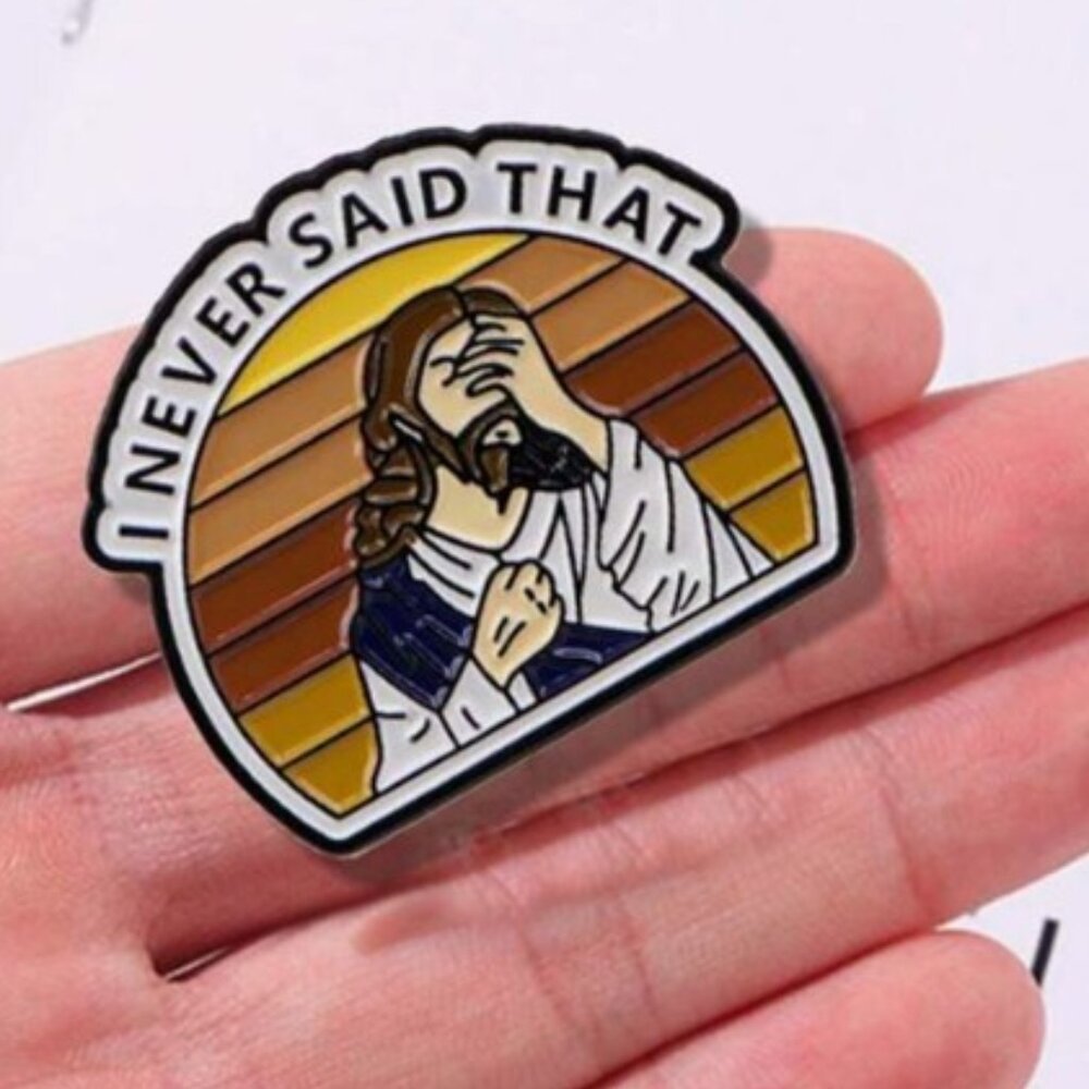 Jesus‎ “I Never Said That” Enamel Lapel Pin Brooch (BRAND-NEW!)